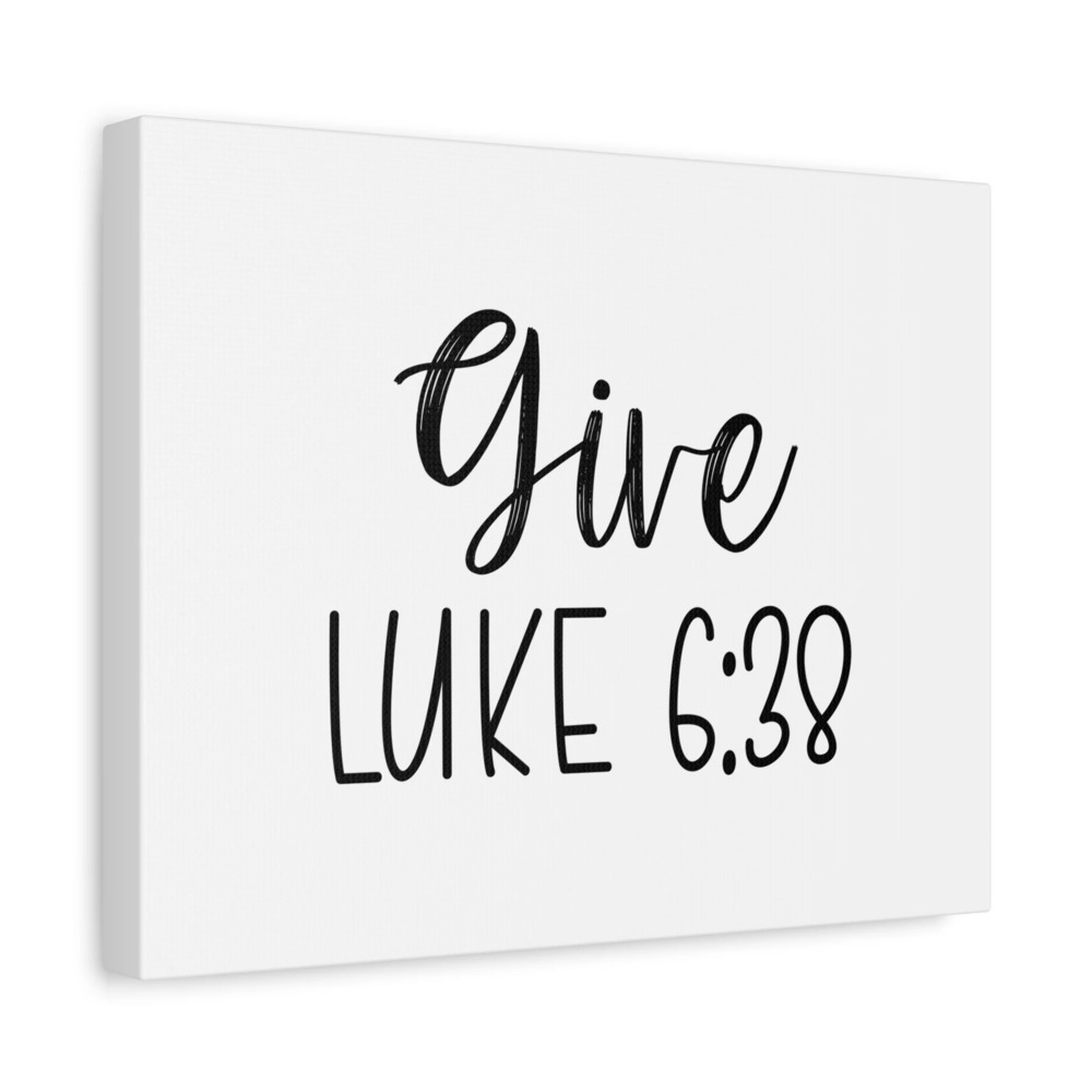 Scripture Walls Luke 6:38 Give Bible Verse Canvas Christian Wall Art Ready to
